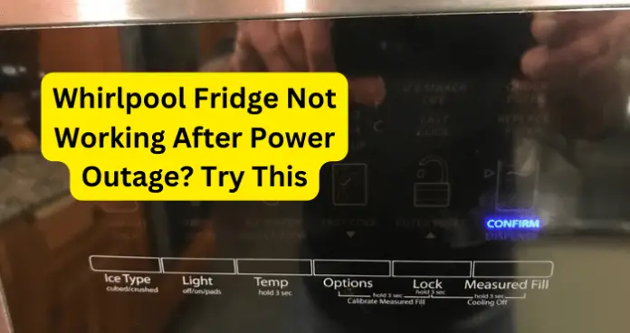 Whirlpool Fridge Not Working After Power Outage