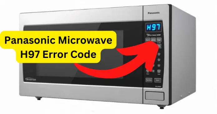 Panasonic Microwave H97 Error Code