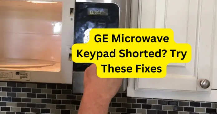 GE Microwave Keypad Shorted