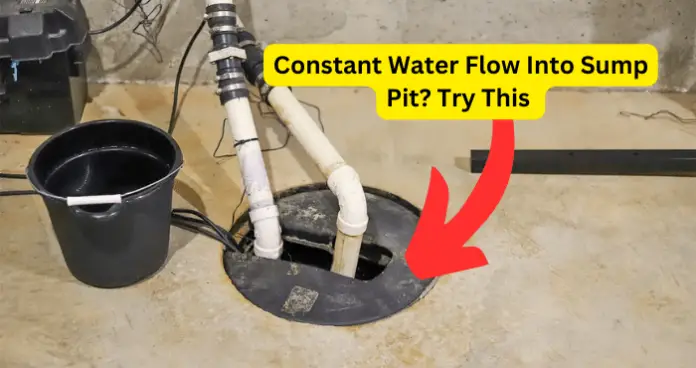 Constant Water Flow Into Sump Pit