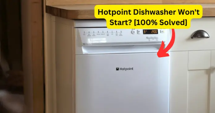 Hotpoint Dishwasher Won't Start