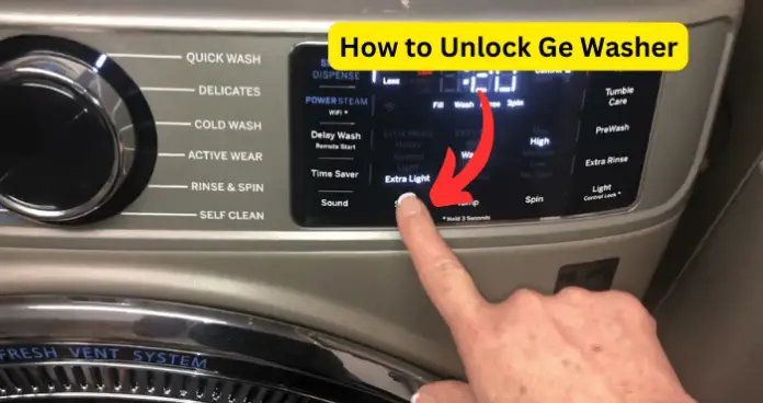 How to Unlock Ge Washer
