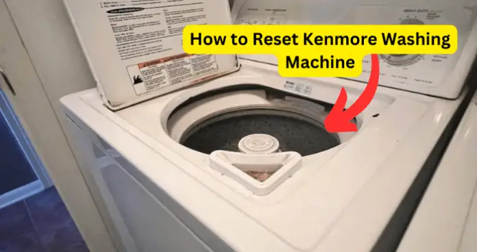 How to Reset Kenmore Washing Machine